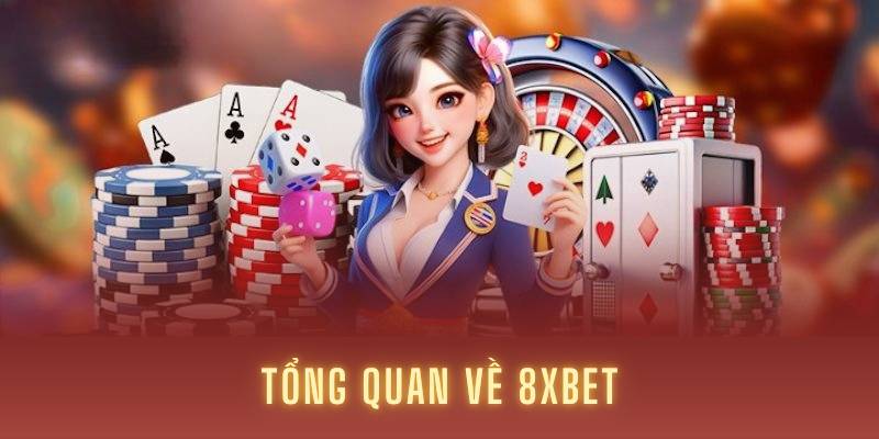 Tổng quan về 8XBET