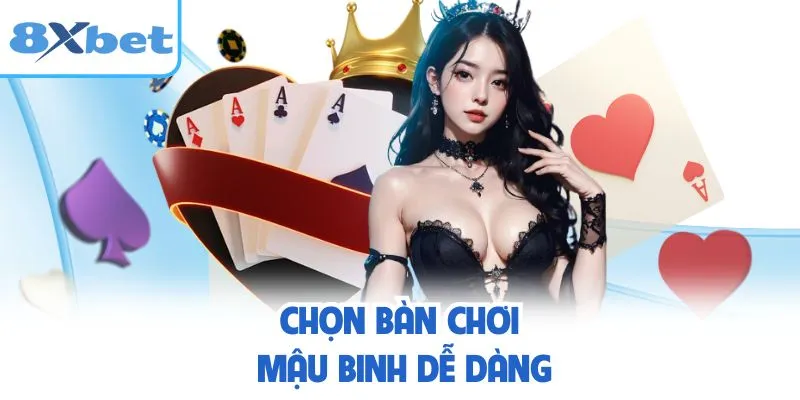 Chọn bàn chơi mậu binh dễ dàng