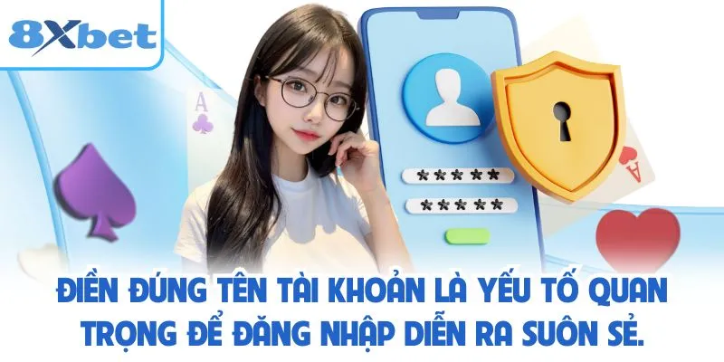 Điền đúng tên tài khoản là yếu tố quan trọng để đăng nhập diễn ra suôn sẻ