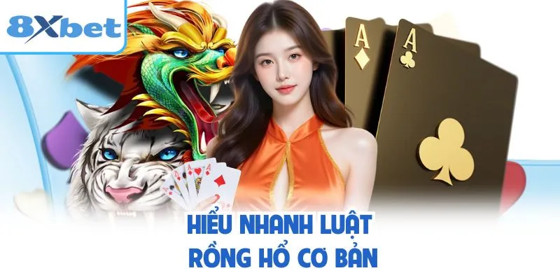 Hiểu nhanh luật rồng hổ cơ bản