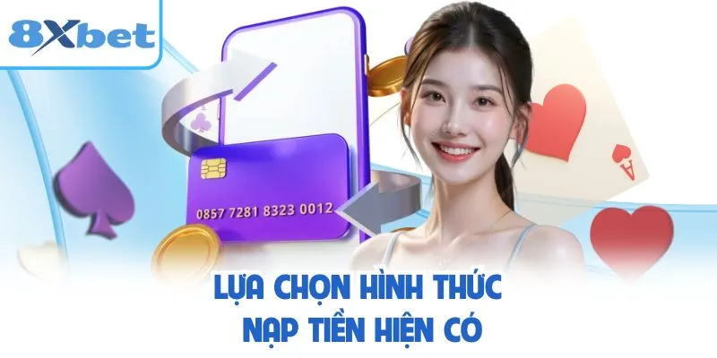 Lựa chọn hình thức nạp tiền hiện có