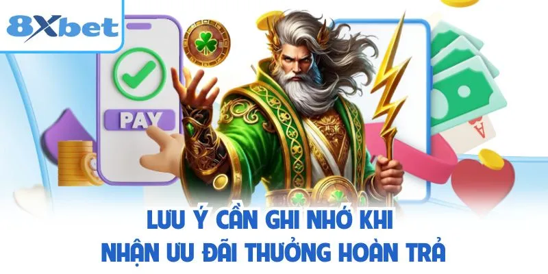 Lưu ý cần ghi nhớ khi nhận ưu đãi thưởng hoàn trả