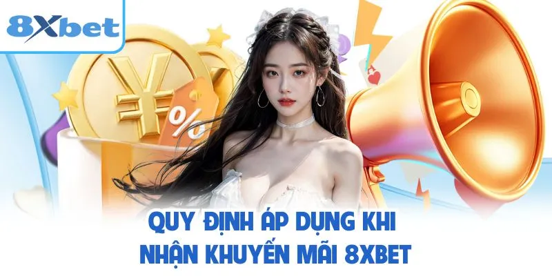 Quy định áp dụng khi nhận khuyến mãi 8XBET