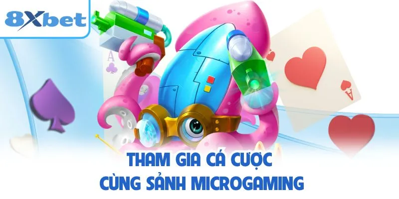 Tham gia cá cược cùng sảnh Microgaming