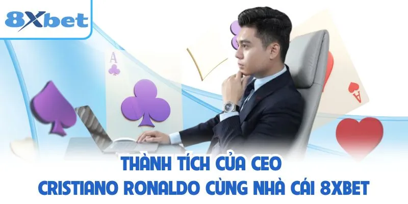 Thành tích của CEO Cristiano Ronaldo cùng nhà cái 8XBET