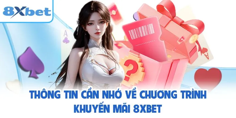 Thông tin cần nhớ về chương trình khuyến mãi 8XBET